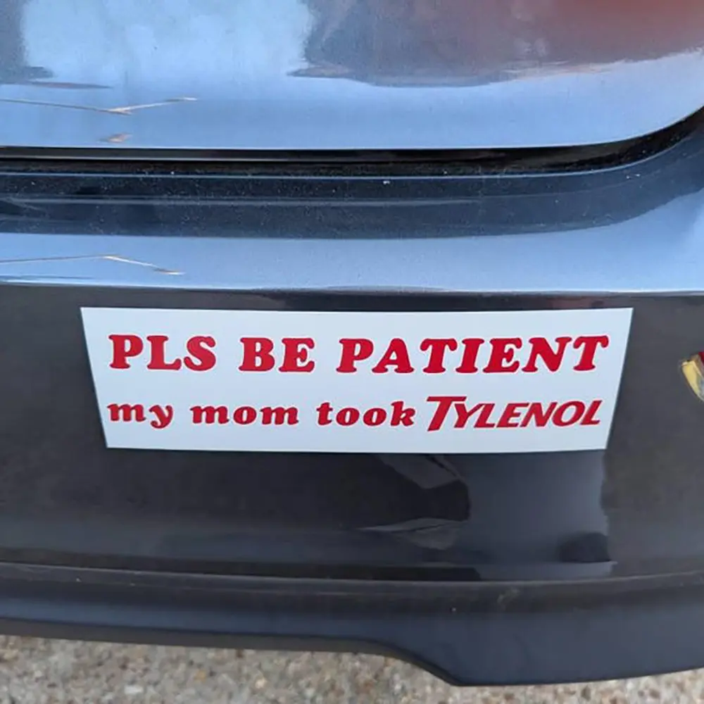 Pls Be Patient My Mom Took Tylenol Bumper Sticker, 8.27' Bumper Sticker Decoration For Car,Funny Car/Bumper Sticker High Quality Vinyl