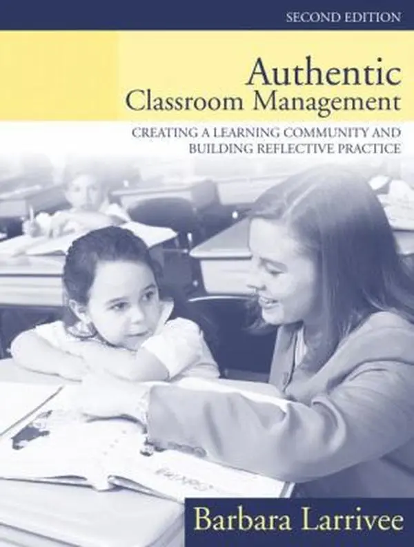 USED-Authentic Classroom Management: Creating a Learning Community and Building Reflective Practice (2nd Edition) by Barbara Larrivee (Paperback)