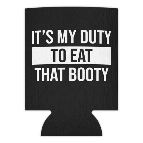 Funny Trucker Hats Duty To Eat That Booty Ass Beer Can Holder Sleeve Coolie Drinkware Mug Tumbler Cup Portable Reusable Washable Black