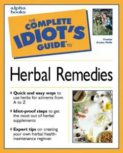 USED-The Complete Idiot's Guide to Herbal Remedies by Frankie Avalon Wolfe M.H.H.  Ph.D.  R.N.C.P. (Paperback)