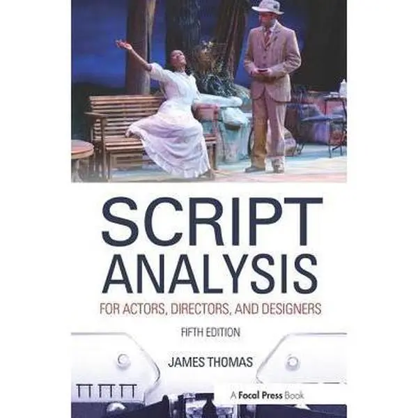 Used Paperback Book - Script Analysis for Actors, Directors, & Designers by James Thomas (Classic Plays, Theatre Production, Fifth Edition) - English