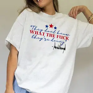 They don't know what the fuck they are doing shirt, Maga Trump T-Shirt, America First Shirt, Fuck The War Shirt, Maga Shirt
