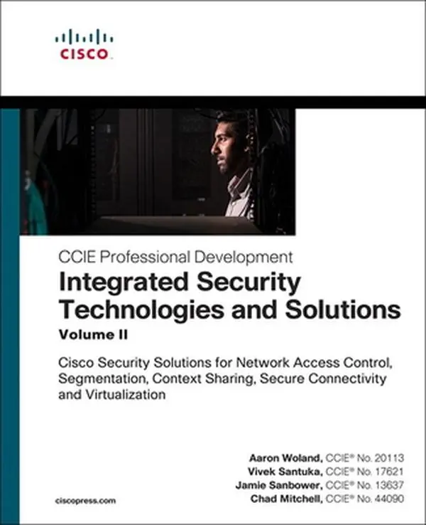 USED-Integrated Security Technologies and Solutions - Volume II: Cisco Security Solutions for Network Access Control, Segmentation, Context Sharing, Secure by Woland, Aaron (Paperback)