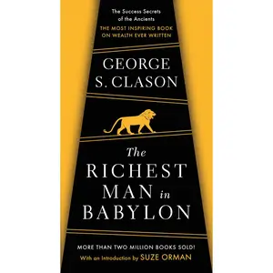 USED-The Richest Man in Babylon: The Success Secrets of the Ancients--The Most Inspiring Book on Wealth Ever Written by Clason, George S. (Paperback)