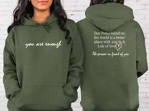 You Are Enough Sweatshirt, Dear Person Behind Me Two Sided Hoodie, Positivity Tee, Inspirational Shirt, Mental Health Gift, Aesthetic Hoodie and Sweater; T-shirt Cotton Polyester Womenswear Light Tops Underwear