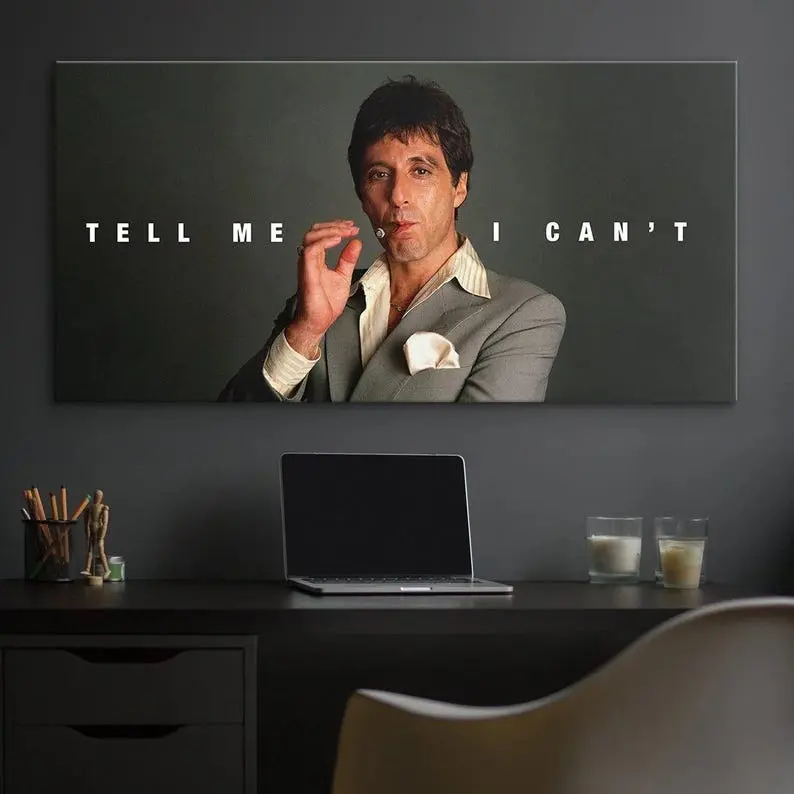 Scarface Tony Montana Tell Me I Can’t Motivational Wall Art, Bold Hustle Quote Poster