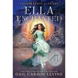 Ella Enchanted: A Newbery Honor Award Winner by Gail Carson Levine [Paperback Book]