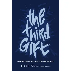 USED-The Third Gift: My Dance with the Devil (and Her Mother) by McCabe, J. D. (Hardcover)