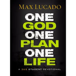 One God, One Plan, One Life: A 365 Devotional (a Teen Devotional to Inspire Faith, Confront Social Issues, and Grow Closer to God) -- Max Lucado - Hardcover