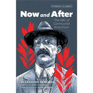 USED-Now and After: The ABC of Communist Anarchism by Berkman, Alexander (Paperback)