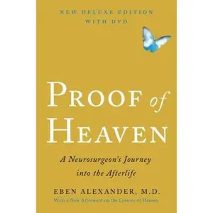 USED-Proof of Heaven: A Neurosurgeon's Journey Into the Afterlife [With DVD] by Alexander, Eben (Hardcover)