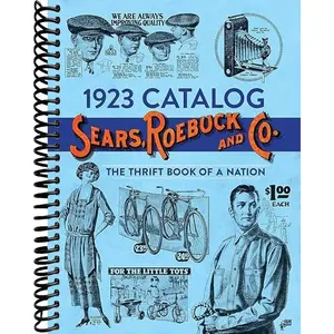 1923 Catalog Sears, Roebuck and Co.: The Thrift Book of a Nation