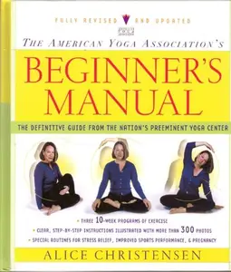 USED-The American Yoga Association's Beginner's Manual: The Definitive Guide from the Nation's Preeminent Yoga Center by Alice Christensen (Hardcover)