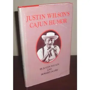 USED-Justin Wilson's Cajun humor, by Justin & Howard Jacobs. Wilson (Hardcover)