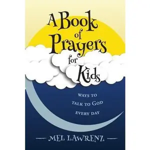 USED-A Book of Prayers for Kids: ways to talk to God every day by Lawrenz, Mel (Paperback)