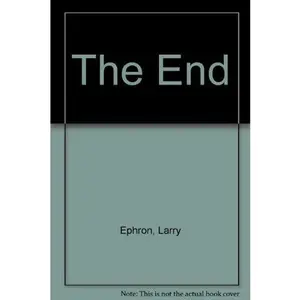 USED-The End: The Imminent Ice Age and How We Can Stop It by Larry Ephron (Paperback)