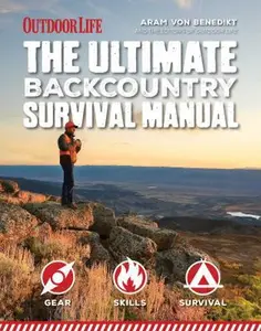 USED-The Ultimate Backcountry Survival Manual by Von Benedikt, Aram (Paperback)