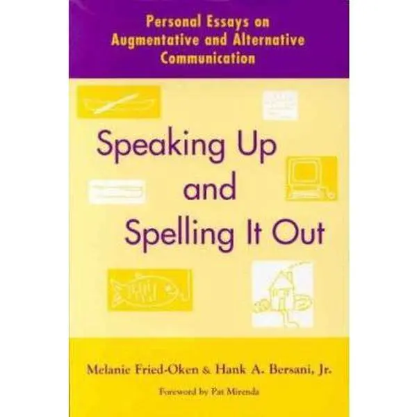 USED-Speaking Up and Spelling It Out: Personal Essays on Aac by Melanie Fried-Oken (Paperback)