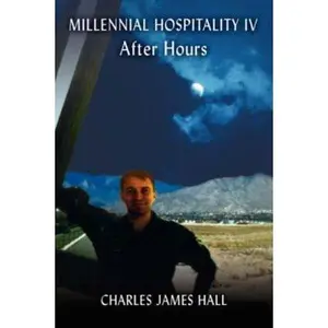 USED-Millennial Hospitality IV: After Hours by Hall, Charles James (Paperback)