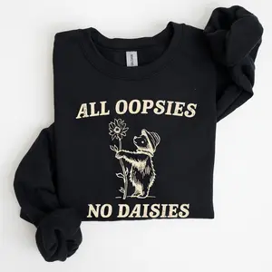 All Oopsies No Daisies, Cute Bear Sweatshirt Women Crewneck menswear Sweater Long Sleeve Crewneck Casual