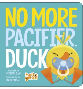 No More Pacifier, Duck -- Michael Dahl - Board Book