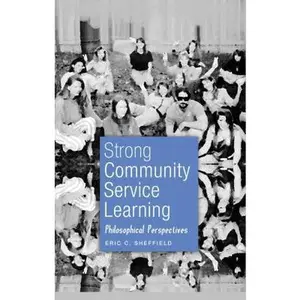 USED-Strong Community Service Learning: Philosophical Perspectives by Sheffield, Eric (Paperback)