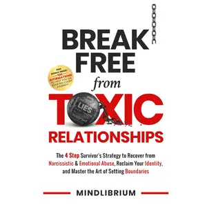 Break Free from Toxic Relationships: The 4 Step Survivor's Strategy to Recover from Narcissistic & Emotional Abuse, Reclaim Your Identity, and Master the Art of Setting Boundaries Hardcover – November 12, 2024