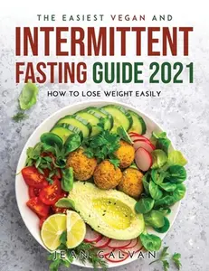 USED-The Easiest Vegan and Intermittent Fasting Guide 2021: How to lose weight easily by Galvan, Jean (Paperback)