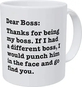 Dear Boss, Thanks for Being My Boss, If I Had A Different I Would Punch Him Mug