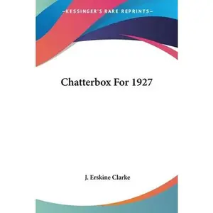 USED-Chatterbox For 1927 by Clarke, J. Erskine (Paperback)