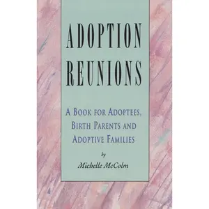 USED-Adoption Reunions: A Book for Adoptees, Birth Parents and Adoptive Families by Michelle McColm (Paperback)