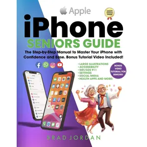 iPHONE SENIORS GUIDE: The Step-by-Step Manual to Master Your iPhone with Confidence and Ease. Bonus Video Tutorial Included! (Apple Guides for Seniors) Paperback – July 9, 2024