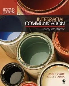 USED-Interracial Communication: Theory Into Practice by Mark P. Orbe (Paperback)