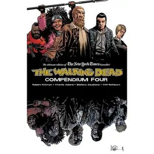 Walking Dead Compendium Volume 4 -- Robert Kirkman - Paperback