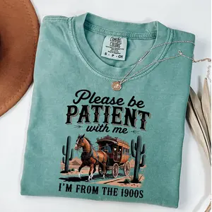 Please Be Patient With Me I'm From The 1900s Shirt, Funny Western Shirt, Funny Meme Tee, Adult Humor T-shirt, Gift For Parents