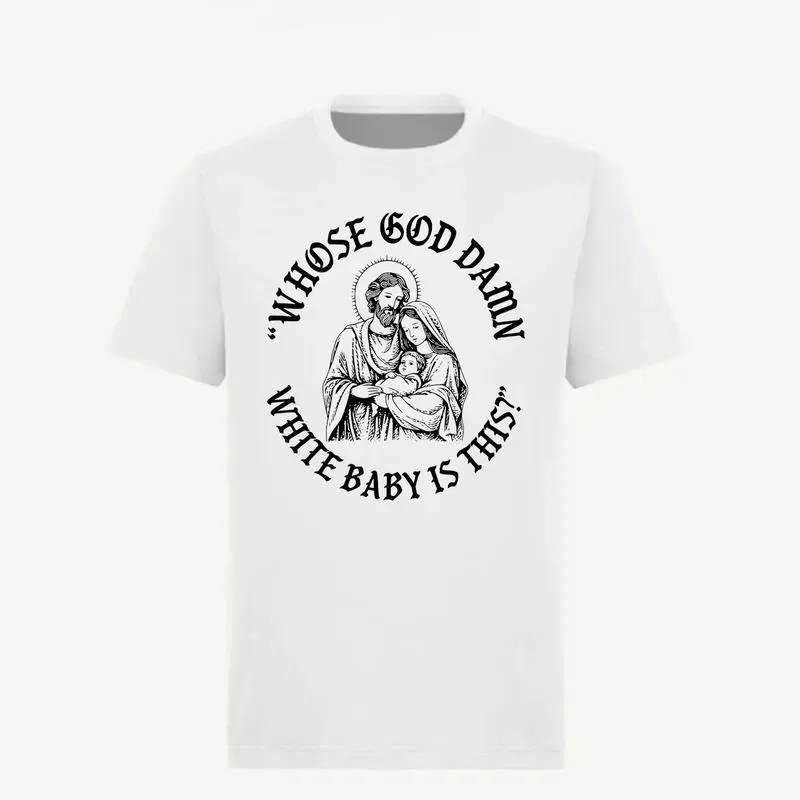 Whose God Damn White Baby Is This T-Shirt Funny Meme Jesus Christ Shirt Chritsmas Shirt Jesus Homor Graphic Tee Made In USA For Women For Men [Block Core Threads 180G/230G 100% cotton short-sleeve/hoodie, soft and comfortable]