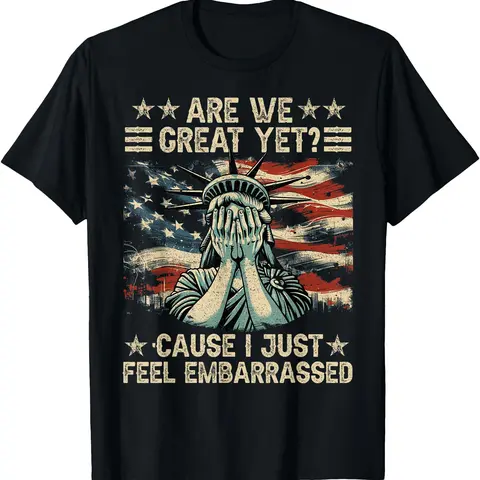 Menswear 100% Cotton Short-Sleeve Round Neck Casual Classic Anti-Trump Graphic T-Shirt - "Are We Great Yet Cause I Just Feel Embarrassed" Print, Simple