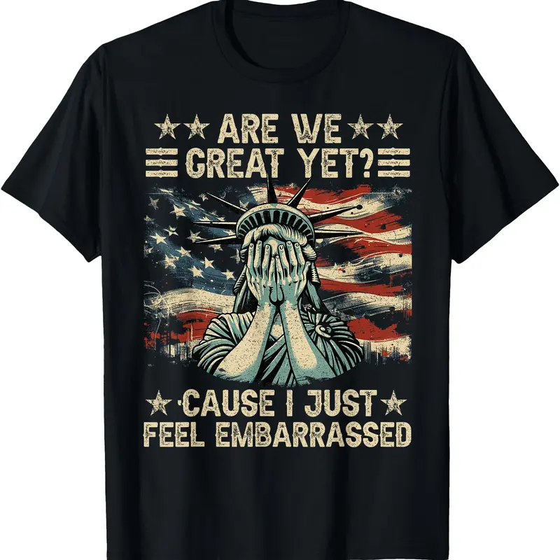 Menswear 100% Cotton Short-Sleeve Round Neck Casual Classic Anti-Trump Graphic T-Shirt - "Are We Great Yet Cause I Just Feel Embarrassed" Print, Simple