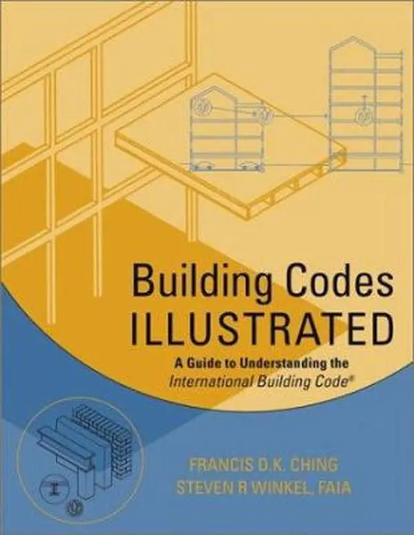 USED Book - Building Codes Illustrated: A Guide to Understanding the International Building Code by Francis D. K. Ching (Paperback) - english