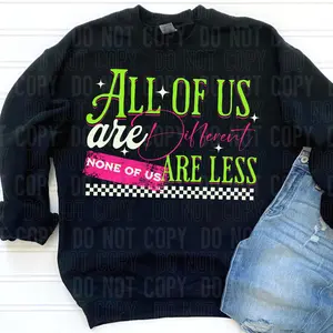 All of us are Different DTF Transfers - THIS IS NOT A SHIRT