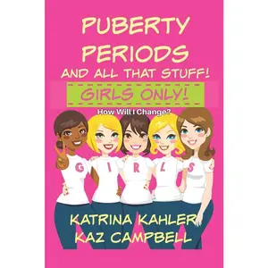 USED-Puberty, Periods and all that stuff! GIRLS ONLY!: How Will I Change? by Campbell, Kaz (Paperback)