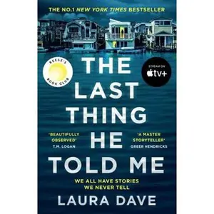 USED-The Last Thing He Told Me: Now a major Apple TV series starring Jennifer Garner and Nikolaj Coster-Waldau by Laura Dave (Paperback)