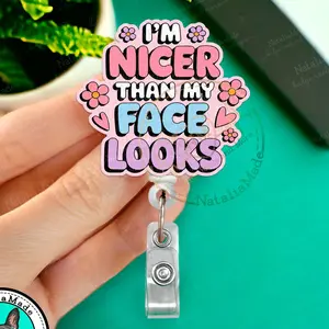 NataliaMade Funny Retractable Badge Reel- I'm Nicer Than My Face Looks ID Badge Holder for Nurses, Retail Workers, Teachers, Servers, Dark Humor Unhinged Name Badges for Healthcare Staff. Makes A Great Gift!