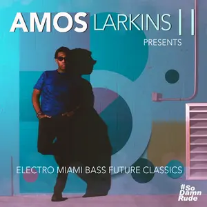 Amos Larkins II - Electro Miami Bass Future Classics  [COMPACT DISC - CD]