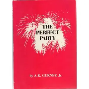 USED-The Perfect Party: A Comedy in Two Acts by Jr. A. R. Gurney (Hardcover)