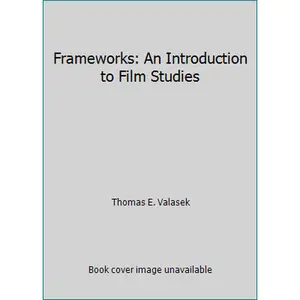 USED-Frameworks: An Introduction to Film Studies by Thomas E. Valasek (Paperback)