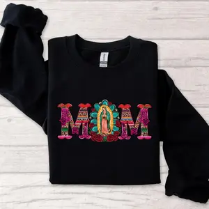 Mexican Mom Sweatshirt, Sweatshirt with Virgin of Guadalupe, Mother's Day Sweatshirt, Latina Culture Mom Sweatshirt