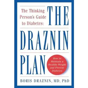 USED-The Thinking Person's Guide to Diabetes: The Draznin Plan by Boris Draznin (Hardcover)
