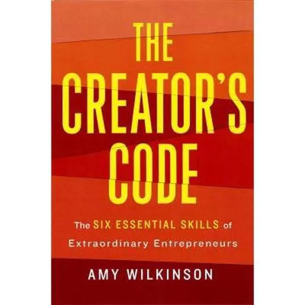 USED Book - The Creator's Code: The Six Essential Skills of Extraordinary Entrepreneurs by Amy Wilkinson (Hardcover) - english