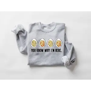 You Know Why I'm Here Sweatshirt, Deviled Eggs Sweatshirt, Thanksgiving Sweatshirt, Fall Sweatshirt